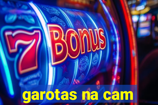 garotas na cam